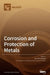 Corrosion and Protection of Metals by David M. Bastidas