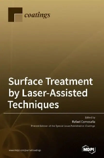 Surface Treatment by Laser-Assisted Techniques by Rafael Comesaña
