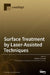 Surface Treatment by Laser-Assisted Techniques by Rafael Comesaña