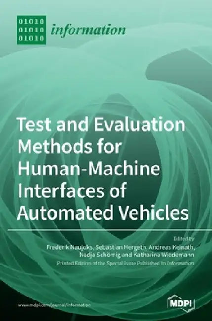 Test and Evaluation Methods for Human-Machine Interfaces of Automated Vehicles by Frederik Naujoks Naujoks