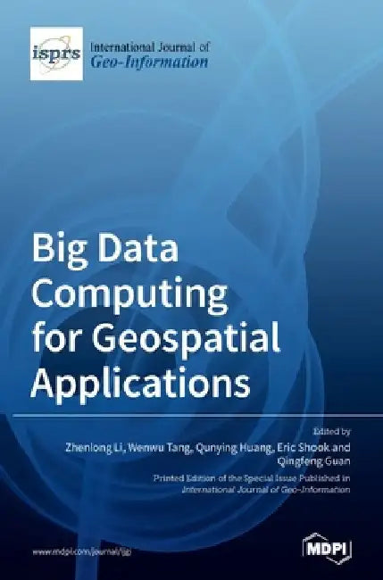 Big Data Computing for Geospatial Applications by Zhenlong Li