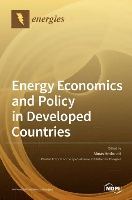 Energy Economics and Policy in Developed Countries by Almas Heshmati