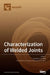 Characterization of Welded Joints by Francisco J. G. Silva