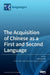 The Acquisition of Chinese as a First and Second Language by Xiaohong Wen