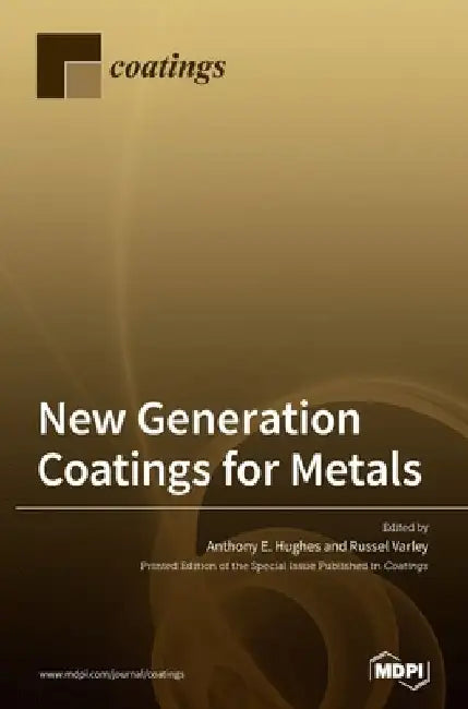 New Generation Coatings for Metals by Anthony E. Hughes