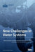 New Challenges in Water Systems by Helena M. Ramos