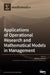 Applications of Operational Research and Mathematical Models in Management by Miltiadis Chalikias