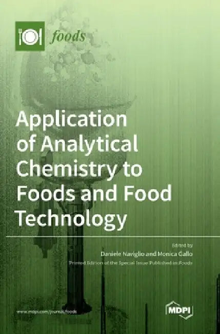 Application of Analytical Chemistry to Foods and Food Technology by Daniele Naviglio