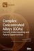 Complex Concentrated Alloys (CCAs): Current Understanding and Future Opportunities by Sundeep Mukherjee