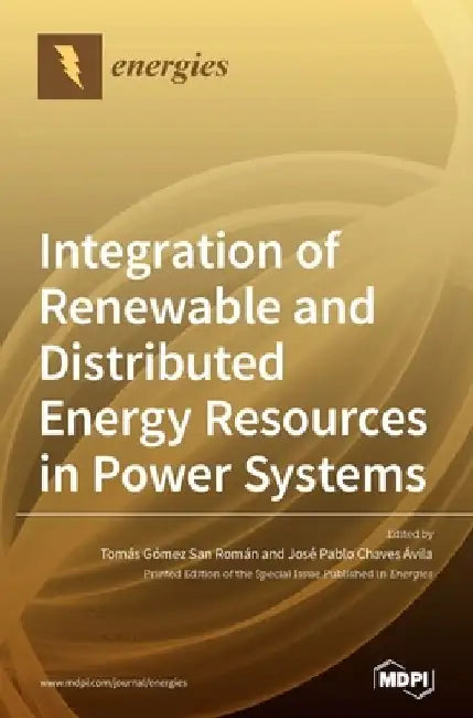 Integration of Renewable and Distributed Energy Resources in Power Systems by Tomás Gómez Román