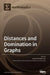 Distances and Domination in Graphs by Ismael González Yero