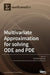 Multivariate Approximation for solving ODE and PDE by Clemente Cesarano