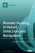 Remote Sensing in Vessel Detection and Navigation by Henning Heiselberg