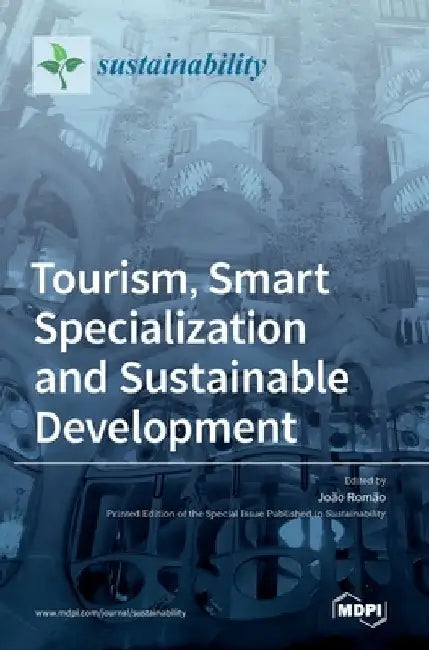 Tourism, Smart Specialization and Sustainable Development by João Romão