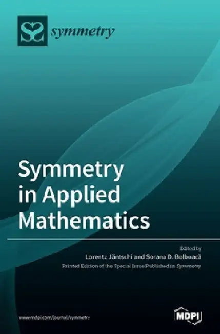 Symmetry in Applied Mathematics by Lorentz Jäntschi