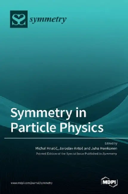 Symmetry in Particle Physics by Michal Hnatič