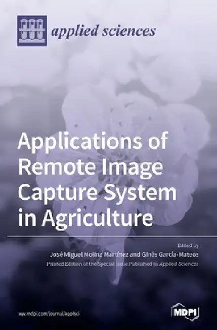 Applications of Remote Image Capture System in Agriculture by Ginés García-Mateos
