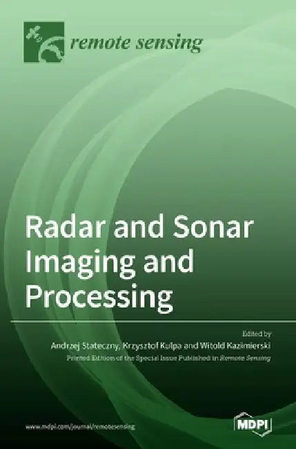Radar and Sonar Imaging and Processing by Andrzej Stateczny
