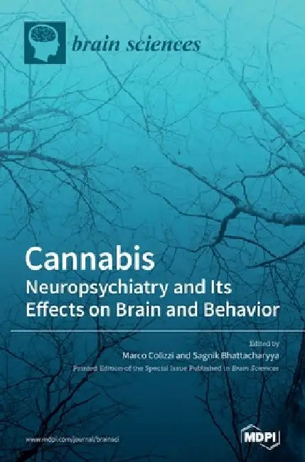 Cannabis: Neuropsychiatry and Its Effects on Brain and Behavior by Marco Colizzi