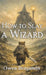How to Slay a Wizard by Owen Benjamin