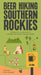 Beer Hiking Southern Rockies: 45 Hikes and Microbreweries in Colorado, New Mexico, Arizona and Utah by Winn, Yitka