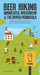 Beer Hiking Minnesota, Wisconsin & the Upper Peninsula: Great Hikes and Breweries from the Twin Cities to the Northwoods by Kristen Radaich