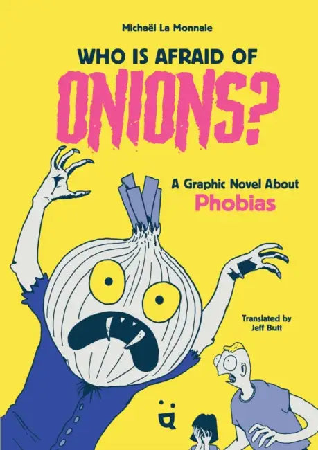 Who Is Afraid of Onions?: A Graphic Novel about Phobias by Michael Lamonnaie