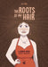 The Roots of My Hair: A Graphic Novel by Lou Lubie, Makedah Hughes