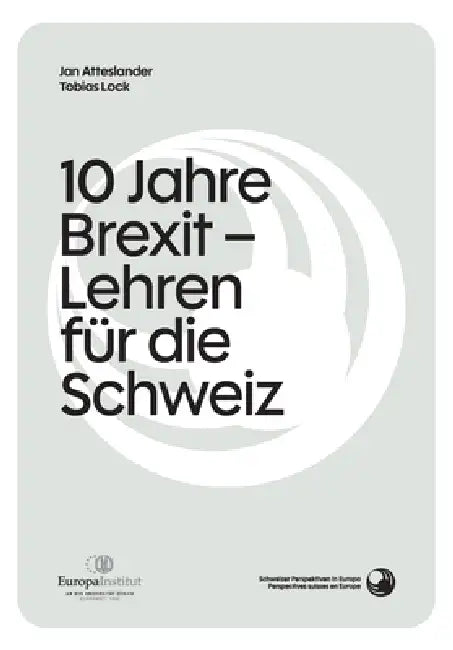 10 Jahre Brexit: Erwartungen und Realität - Lehren für die Schweiz? by Tobias Lock, Jan Atteslander