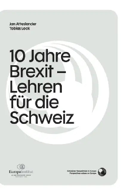 10 Jahre Brexit: Erwartungen und Realität - Lehren für die Schweiz? by Tobias Lock, Jan Atteslander