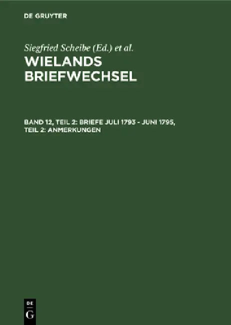Briefe Juli 1793 - Juni 1795, Teil 2: Anmerkungen by Klaus Gerlach