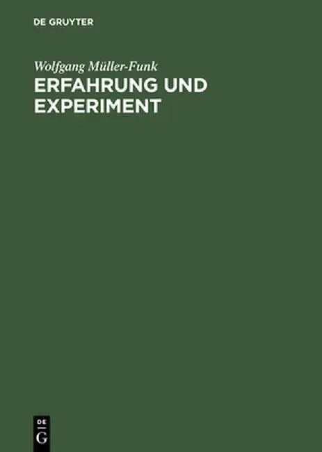 Erfahrung Und Experiment by Wolfgang Muller-Funk