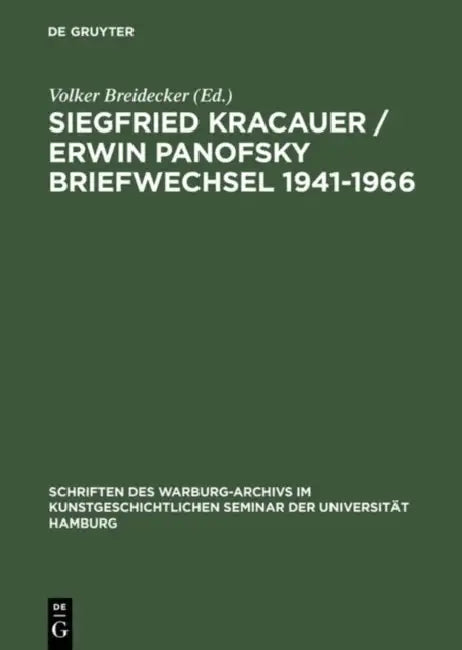 Siegfried Kracauer / Erwin Panofsky Briefwechsel 1941-1966: Mit Einem Anhang: Siegfried Kracauer Under the Spell of the Living Warburg Tradition by Volker Breidecker