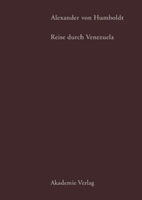 Alexander von Humboldt. Reise durch Venezuela by Margot Faak