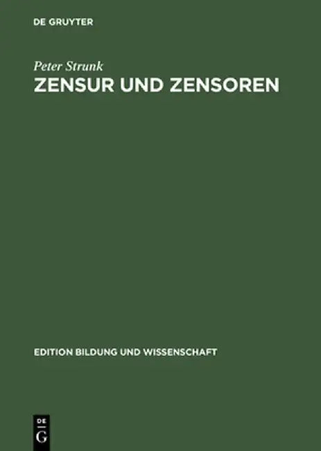 Zensur Und Zensoren by Peter Strunk