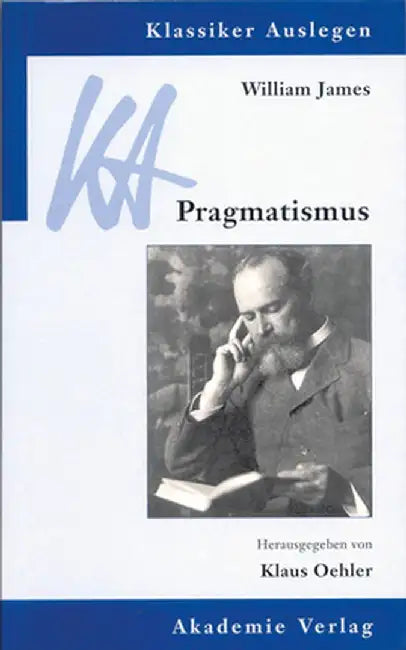 William James: Pragmatismus by Klaus Oehler