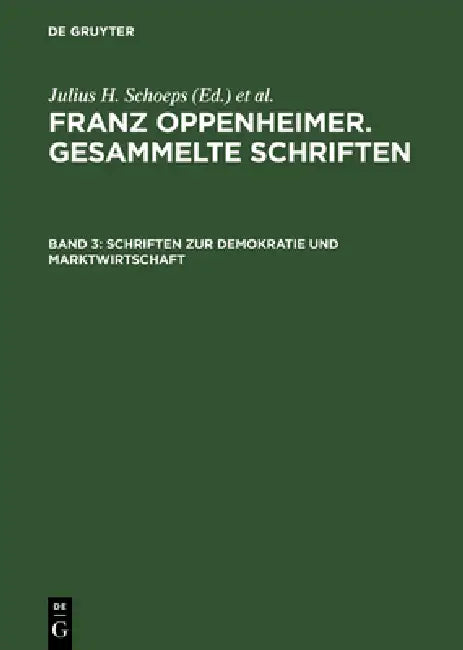 Schriften Zur Demokratie Und Marktwirtschaft: Erster Teil: Nationalökonomie Und Wirtschaftspolitik. Zweiter Teil: Marktwirtschaft by Elke-Vera Kotowski