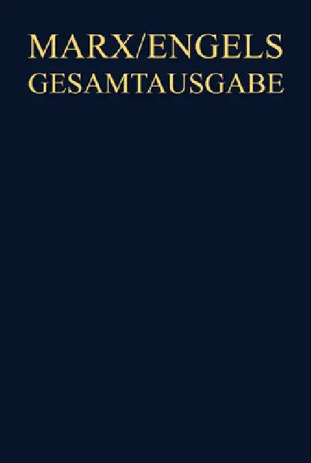 Marx/Engels Gesamtausgabe (MEGA), BAND 32, Die Bibliotheken von Karl Marx und Friedrich Engels. Annotiertes Verzeichnis des ermittelten Bestandes by Hans-Peter Harstick, Richard Sperl, Hanno Strauß