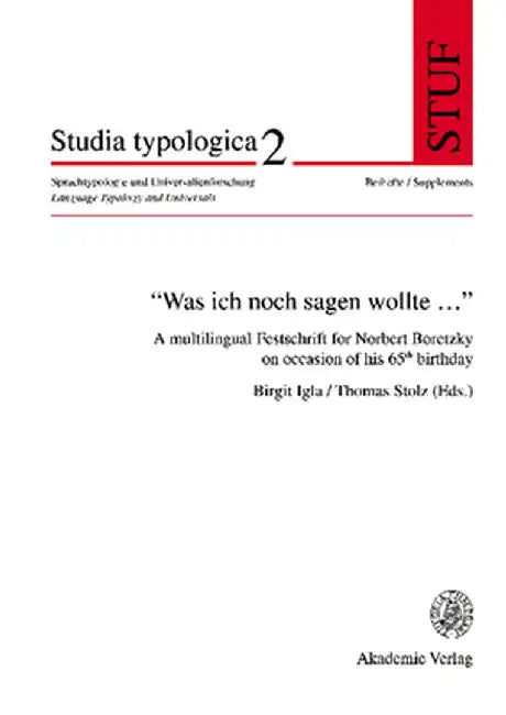 "Was Ich Noch Sagen Wollte...": A Multilingual Festschrift for Norbert Boretzky on Occasion of His 65 Th Birthday by Birgit Igla