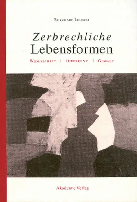 Zerbrechliche Lebensformen by Burkhard Liebsch