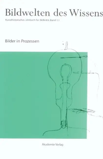 Bilder in Prozessen by Claudia Blümle, Horst Bredekamp, Matthias Bruhn