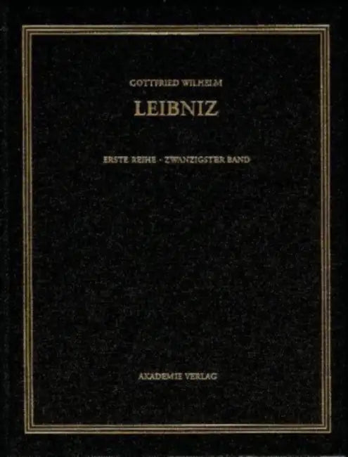 Gottfried Wilhelm Leibniz. Sämtliche Schriften und Briefe, BAND 20, Juni 1701-März 1702 by Malte-Ludolf Babin, Gerd Van Den Heuvel, Rita Widmaier