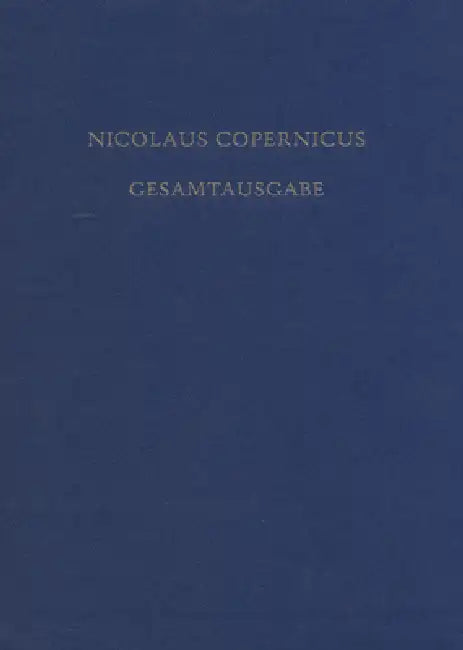 de Revolutionibus. Die Erste Deutsche Übersetzung in Der Grazer Handschrift: Kritische Edition by Andreas Kühne, Jürgen Hamel, Uwe Lück