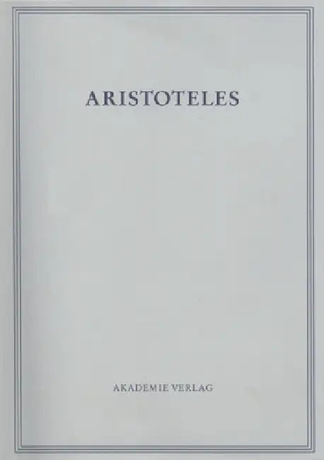 Analytica Priora. Buch I by Theodor Ebert, Ulrich Nortmann