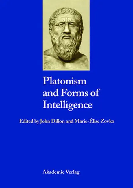 Platonism and Forms of Intelligence by John Dillon