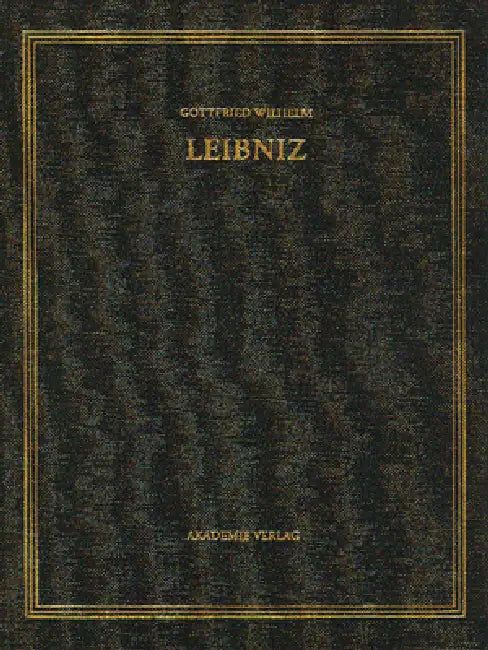 Gottfried Wilhelm Leibniz. Sämtliche Schriften und Briefe, BAND 5, 1674-1676. Infinitesimalmathematik by Uwe Mayer, Siegmund Probst, Heike Sefrin-Weis