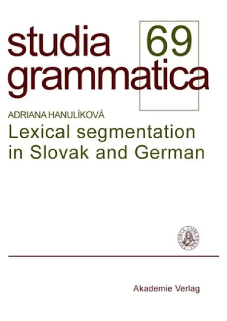 Lexical Segmentation in Slovak and German by Adriana Hanulikova