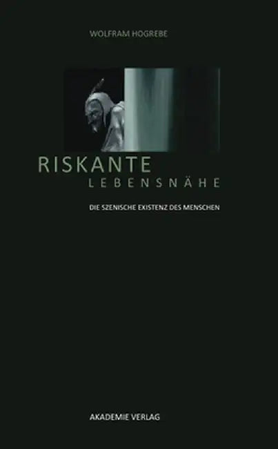 Riskante Lebensnahe by Wolfram Hogrebe