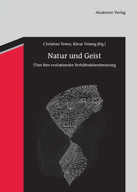 Natur Und Geist: Ber Ihre Evolutionre Verhltnisbestimmung by Christian Tewes