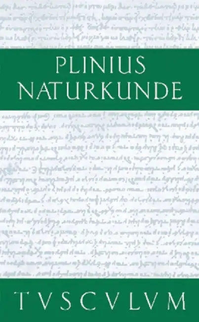 Geographie: Europa: Naturkunde / Naturalis Historia in 37 Bnden by Cajus Plinius Secundus D.